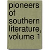 Pioneers Of Southern Literature, Volume 1 door Samuel Albert Link