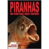 Piranhas and Other Small Deadly Creatures door Tom Jackson