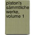 Platon's Sämmtliche Werke, Volume 1
