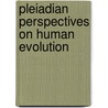 Pleiadian Perspectives On Human Evolution door Amorah Quan-Yin