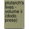 Plutarch's Lives - Volume Ii (Dodo Press) door Plutarch