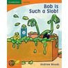 Pobblebonk Reading 1.4 Bob Is Such A Slob door Andrew Woods