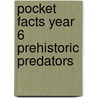 Pocket Facts Year 6 Prehistoric Predators door Haydn Middleton