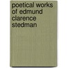 Poetical Works of Edmund Clarence Stedman door Edmund Clarence Stedman