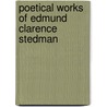 Poetical Works of Edmund Clarence Stedman by Edmund Clarence Stedman