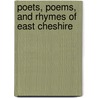 Poets, Poems, and Rhymes of East Cheshire by Professor Thomas Middleton
