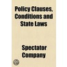 Policy Clauses, Conditions And State Laws door Spectator Company (New York N.y. ).