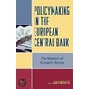 Policymaking in the European Central Bank door Karl Kaltenthaler