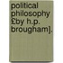 Political Philosophy £By H.P. Brougham].