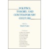 Politics, Theory And Contemporary Culture by Mark Poster