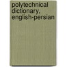 Polytechnical Dictionary, English-Persian door A. Argani
