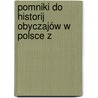 Pomniki Do Historij Obyczajów W Polsce Z door Józef Ignacy Kraszewski