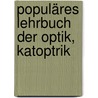 Populäres Lehrbuch Der Optik, Katoptrik door Friedrich Wilhelm Barfuss
