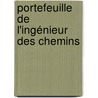 Portefeuille De L'Ingénieur Des Chemins door Camille Polonceau