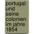 Portugal Und Seine Colonien Im Jahre 1854