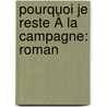 Pourquoi Je Reste À La Campagne: Roman by Armand de Pontmartin