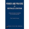 Power And Prayers To Neutralize Leviathan door Onbekend