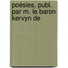 Poésies, Publ. Par M. Le Baron Kervyn De door Gilles Le Muisit