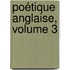 Poétique Anglaise, Volume 3