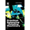 Practical Balancing of Rotating Machinery door Derek Norfield