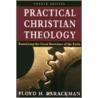 Practical Christian Theology, 4th Edition door Floyd H. Barackman