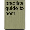 Practical Guide To Hom door A.F. Worthington