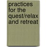 Practices for the Quest/Relax and Retreat by Paul Brunton