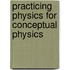 Practicing Physics for Conceptual Physics
