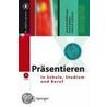 Prasentieren In Schule, Studium Und Beruf door Peter B]hler