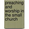 Preaching and Worship in the Small Church door William H. Willimon