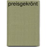 Preisgekrönt by Ernst Eckstein