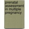 Prenatal Assessment In Multiple Pregnancy by Unknown