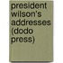 President Wilson's Addresses (Dodo Press)