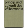 Princip Und Zukunft Des Völkerrechts by Adolf Lasson