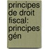 Principes De Droit Fiscal: Principes Gén