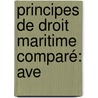 Principes De Droit Maritime Comparé: Ave by Lon Hennebicq