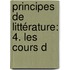 Principes De Littérature: 4. Les Cours D
