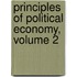 Principles Of Political Economy, Volume 2