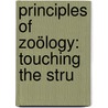 Principles Of Zoölogy: Touching The Stru by Louis Agassiz