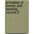 Principles of Money and Banking, Volume 2