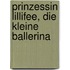 Prinzessin Lillifee, die kleine Ballerina