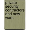 Private Security Contractors And New Wars door Kateri Carmola