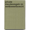 Private Standesregeln im Wettbewerbsrecht door Ingrid Gleißner-Klein