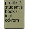 Profile 2 - Student's Book / Incl. Cd-rom door John Naunton