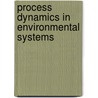 Process Dynamics in Environmental Systems door Walter J. Weber