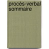 Procès-Verbal Sommaire by Unknown