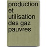 Production Et Utilisation Des Gaz Pauvres door Lucien Marchis