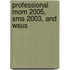 Professional Mom 2005, Sms 2003, And Wsus