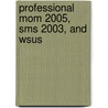 Professional Mom 2005, Sms 2003, And Wsus by Tim Kelly