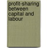 Profit-Sharing Between Capital And Labour door Onbekend